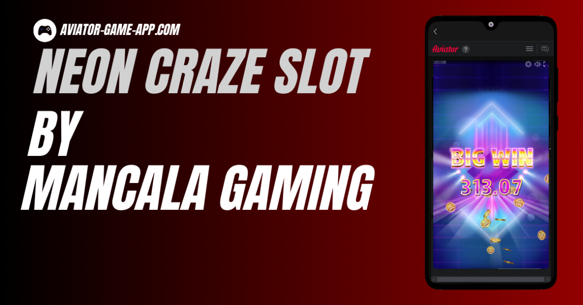 Neon Craze Slot by Mancala Gaming